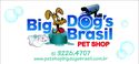 Pet Shop Big Dogs Brasil